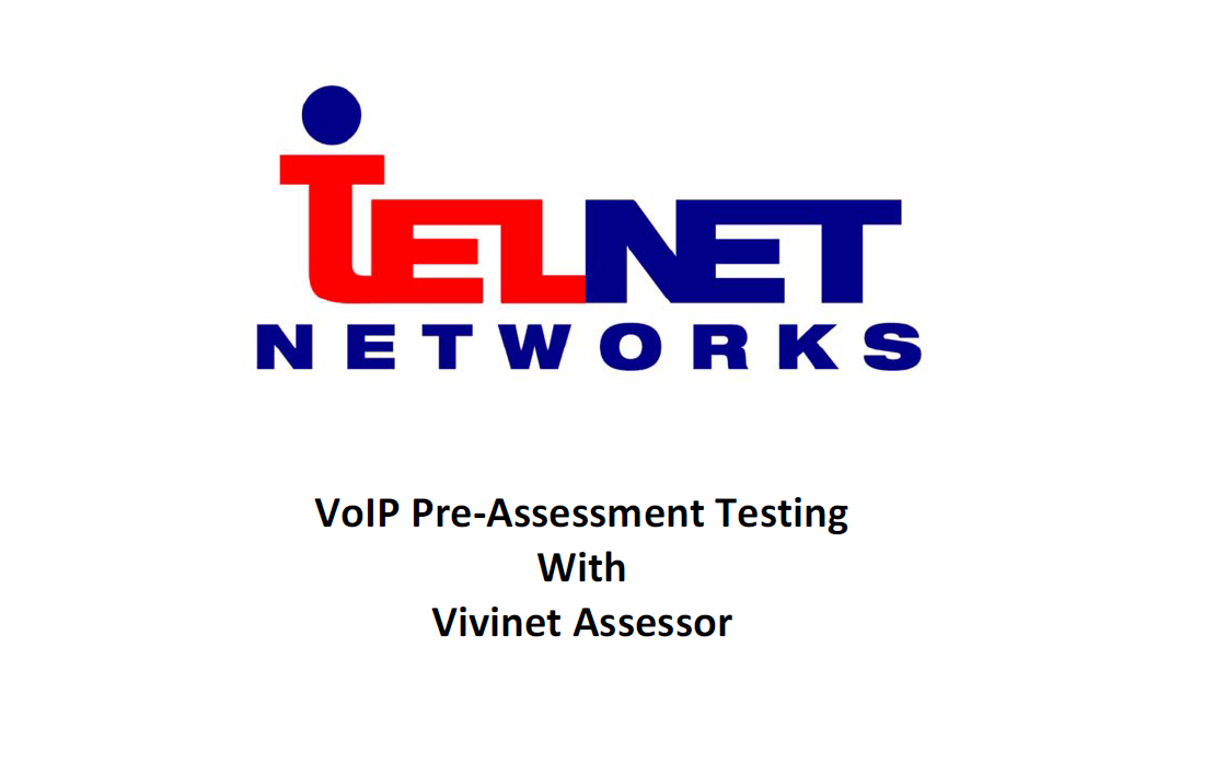 Telnet Networks VoIP Pre-Assessment Testing
